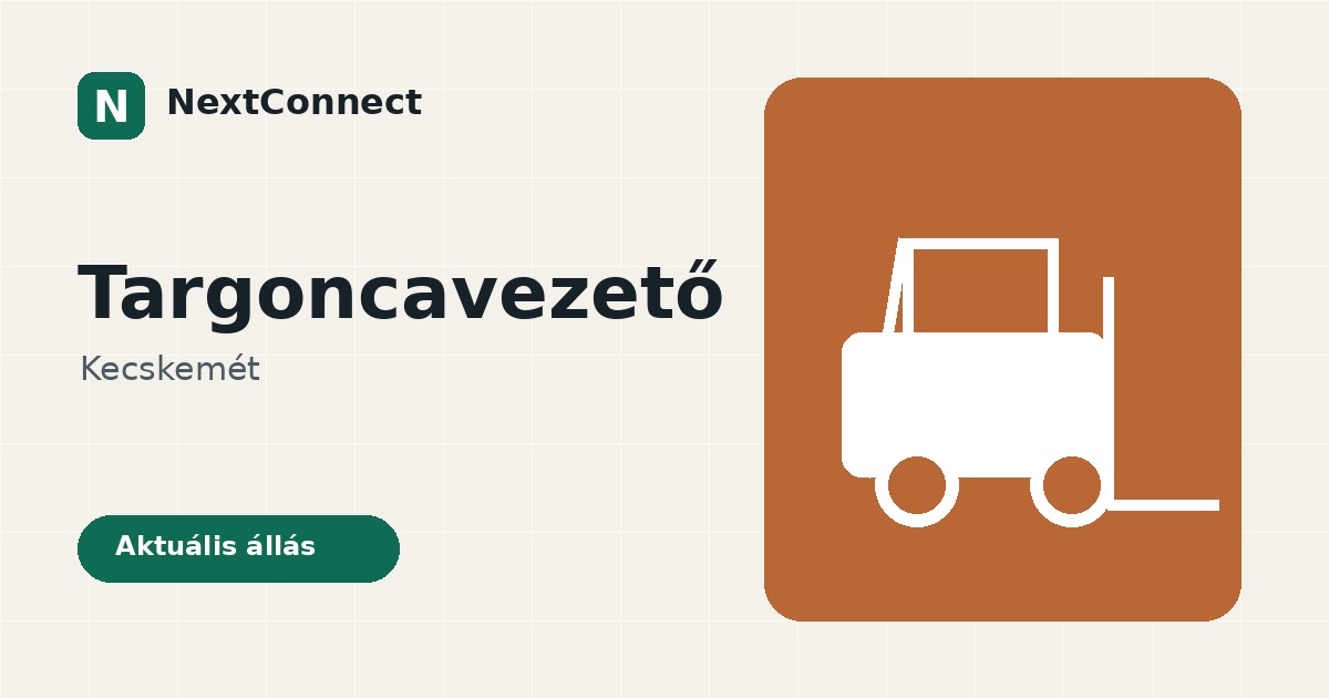 Targoncavezető Kecskeméten! – Kecskemét